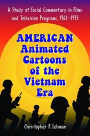 Cover of: American Animated Cartoons of the Vietnam Era: A Study of Social Commentary in Films And Television Programs, 1961-1973