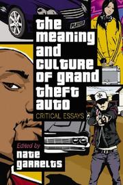 Meaning And Culture of Grand Theft Auto by Nate Garrelts