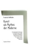 Cover of: Kunst als Mythos der Moderne: kulturphilosophische Vorlesungen zur  Asthetik