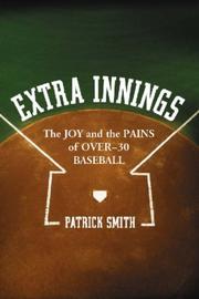 Cover of: Extra Innings: The Joy and the Pains of Over-30 Baseball