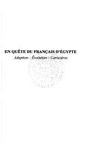 Cover of: En quête du français d'Egypte: adoption, évolution, caractères