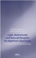 Cover of: Logik, Mathematik und Natur im objektiven Idealismus. Festschrift f ur Dieter Wandschneider zum 65. Geburtstag