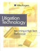 Cover of: Litigation Technology by Mike Rogers