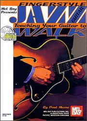 Cover of: Mel Bay Fingerstyle Jazz Guitar/Teaching Your Guitar to Walk | Paul Musso