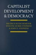 Cover of: Capitalist development and democracy by Dietrich Rueschemeyer
