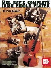 Cover of: Mel Bay's Complete Irish Fiddle Player by Peter Cooper
