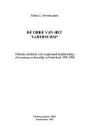 Cover of: orde van het vaderschap: politieke debatten over ongehuwd moederschap, afstamming en huwelijk in Nederland 1870-1900