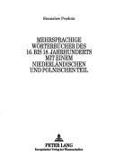 Cover of: Mehrsprachige Worterbucher Des 16. Bis 18. Jahrhunderts Mit Einem Niederlandischen Und Polnischen Teil (Leipziger Arbeiten Zur Sprach- Und Kommunikationsgeschichte)