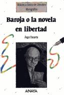 Cover of: Baroja o la novela en libertad by Angel Basanta