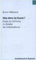 Cover of: Was denn ist Kunst? by Bruno Hillebrand