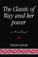 Cover of: The Classic of Way and her Power | Gotshalk Richard