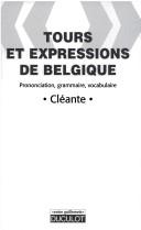 Cover of: Tours et expressions be belgique by Cléante.