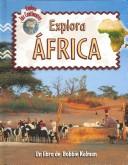 Cover of: Explora África by Bobbie Kalman