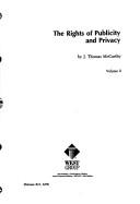 The rights of publicity and privacy by J. Thomas McCarthy