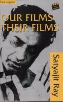 Cover of: Our Films Their Films by Satyajit Ray