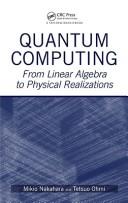 Cover of: Quantum computing: from linear algebra to physical realizations