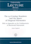 Cover of: The q, t-Catalan numbers and the space of diagonal harmonics | James Haglund