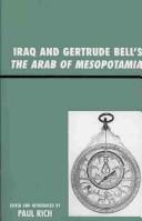 Cover of: Iraq and Gertrude Bell's The Arab of Mesopotamia by Gertrude Lowthian Bell, Gertrude Lowthian Bell