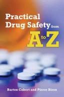 Practical drug safety from A to Z by Barton L. Cobert