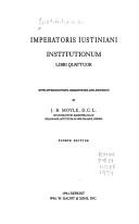 Cover of: Imperatoris Iustiniani Institutionum libri quattour by by J.B. Moyle.