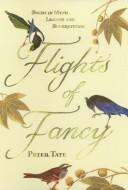 Cover of: FLIGHTS OF FANCY: BIRDS IN MYTH, LEGEND AND SUPERSTITION.