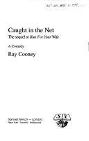 Cover of: Caught in the net: the sequel to Run for your wife : a comedy