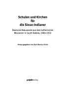 Cover of: Schulen und Kirchen für die Sioux-Indianer: deutsche Dokumente aus den katholischen Missionen in South Dakota, 1884-1932