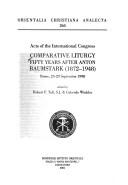 Cover of: Comparative liturgy fifty years after Anton Baumstark (1872-1948): acts of the international congress, Rome, 25-29 September 1998