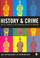 Cover of: History and Crime (Key Approaches to Criminology)