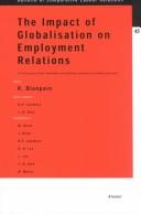 Cover of: The Impact of Globalisation on Employment Relations:A Comparison of the Automobile and Banking Industries (Bulletin of Comparative Labour Relations)