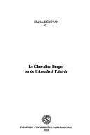 Cover of: Le chevalier Berger, ou, de l'Amadis à l'Astrée