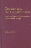 Cover of: Gender and the constitution: equity and agency in comparative constitutional design