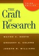 Cover of: The Craft of Research, Third Edition (Chicago Guides to Writing, Editing, and Publishing) by Wayne G. Booth, Gregory G. Colomb, Joseph M. Williams