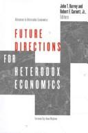 Cover of: Future Directions for Heterodox Economics (Advances in Heterodox Economics) by 