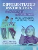 Cover of: Differentiated instruction for K-8 math and science: activities, and lesson plans
