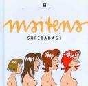 Cover of: Superadas 1 by Maitena
