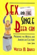 Cover of: Sex and the single beer can by Walter M. Brasch