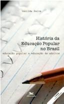 Cover of: História da Educação Popular no Brasil: Educação Popular e Educação...