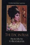 Cover of: The epic in film: from myth to blockbuster