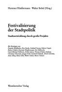 Cover of: Festivalisierung der Stadtpolitik by Hartmut Häussermann, Walter Siebel (Hrsg.) ; mit Beiträgen von Daniela Birklhuber ... [et al.].