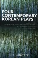 Cover of: Four Contemporary Plays by Lee Yun-Taek: Translated by Dongwook Kim and Richard Nichols,with introductions by Richard Nichols