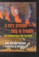 Cover of: A Very Present Help in Trouble: The Autobiography of the Fire-Priest (American University Studies Series VII, Theology and Religion)