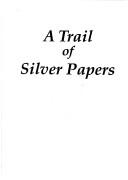 Cover of: trail of silver papers | Shalom House Poetry Group.