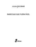 Cover of: Nadie dijo que fuera fácil by Julia Escobar