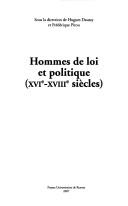 Cover of: Hommes de loi et politique, XVIe-XVIIIe siècles