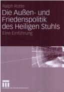 Cover of: Die Aussen- und Friedenspolitik des Heiligen Stuhls: eine Einführung