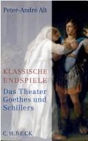 Cover of: Klassische Endspiele: das Theater Goethes und Schillers