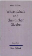 Cover of: Wissenschaft und christlicher Glaube by René Girard