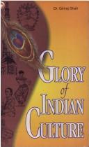 Cover of: Glory of Indian culture. by Giriraj Shah