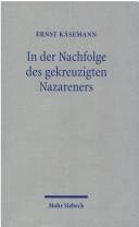 Cover of: In der Nachfolge des gekreuzigten Nazareners: Aufsätze und Vorträge aus dem Nachlass